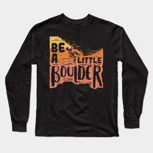 Rock Climber T-Shirt I boulder gift Long Sleeve T-Shirt